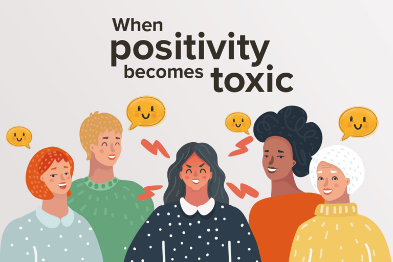 TOXIC POSITIVITY: WHEN IT IS TOO MUCH OF A GOOD THING